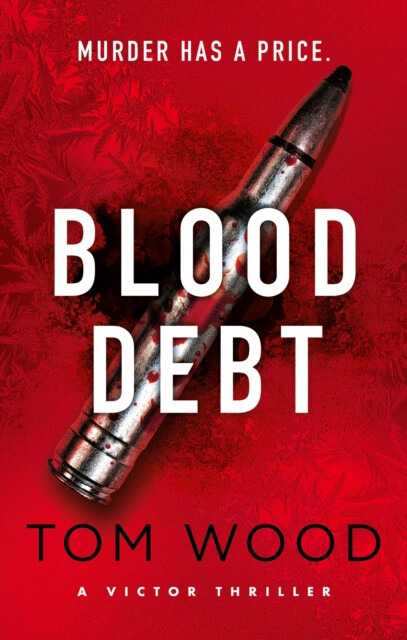 Blood Debt (The non-stop danger-filled new Victor thriller)