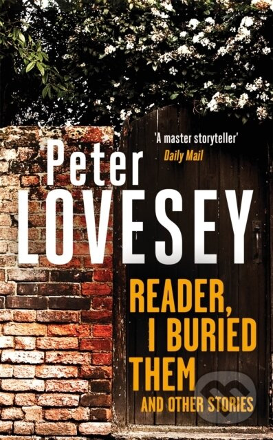 Reader, I Buried Them and Other Stories - Peter Lovesey - kniha z kategorie Detektivky, thrillery a horory