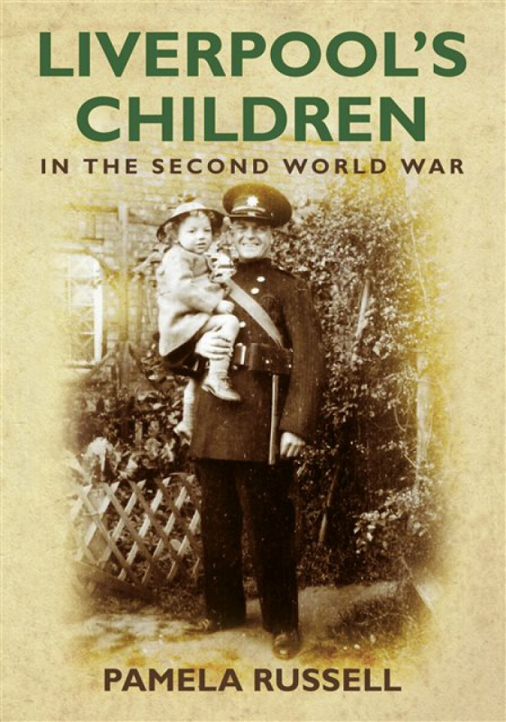 Liverpool's Children in the Second World War - Pamela Russell