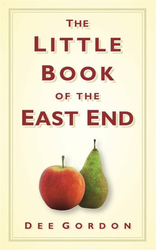 The Little Book of the East End - Dee Gordon