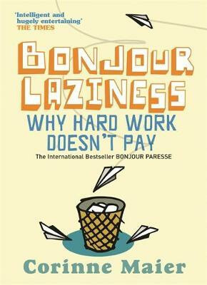 Bonjour Laziness - Corinne Maier