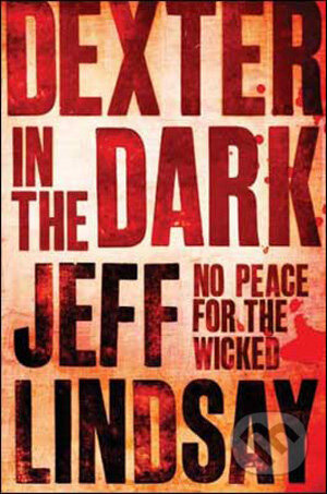 Dexter In The Dark - Jeff Lindsay - kniha z kategorie Beletrie