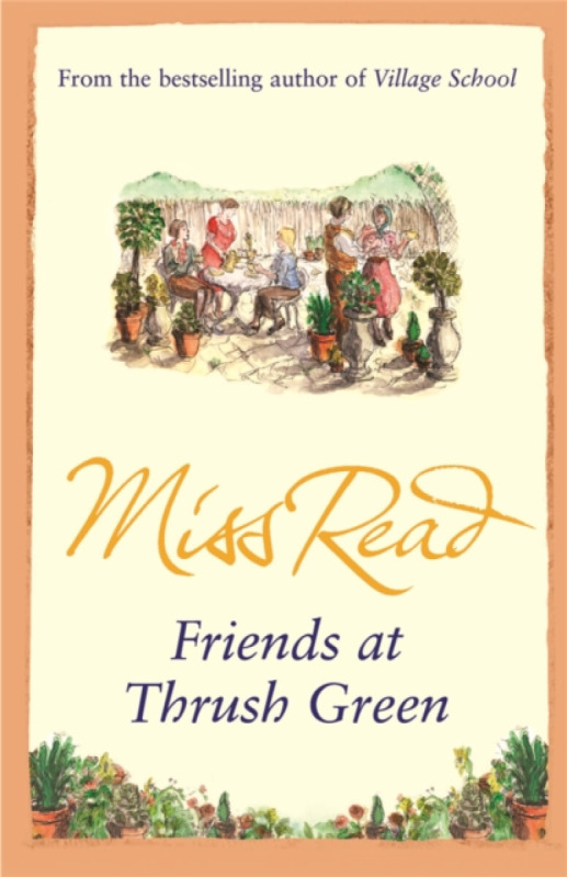 Friends at Thrush Green - Miss Read