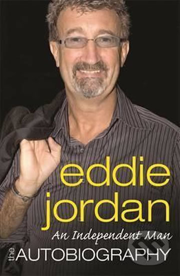 An Independent Man (The Autobiography) - Eddie Jordan - kniha z kategorie Životopisy