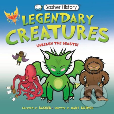 Basher History: Legendary Creatures - Frances Mary Budzik - kniha z kategorie Fantasy