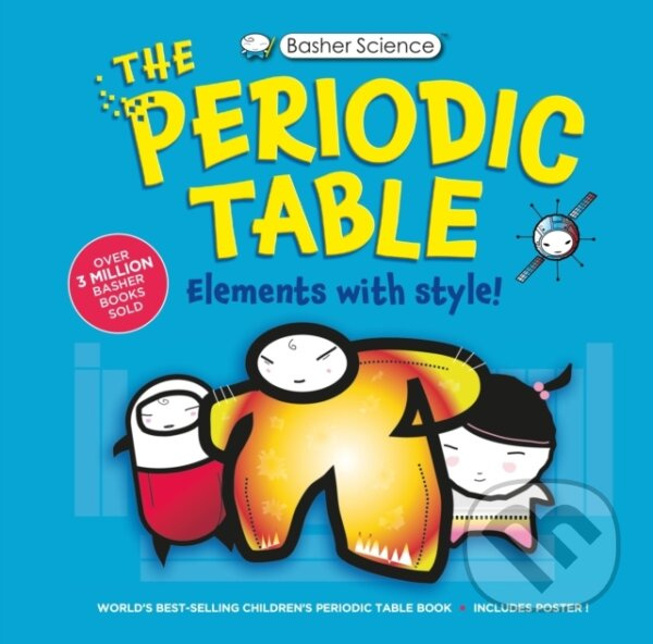 Basher Science: The Complete Periodic Table - Adrian Dingle, Simon Basher, Dan Green - kniha z kategorie Pre deti a mládež