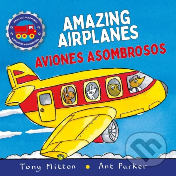 Amazing Machines Amazing Airplanes / Aviones Asombrosos