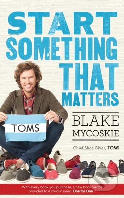 Start Something That Matters - Blake Mycoskie - kniha z kategorie Biznis a manažment
