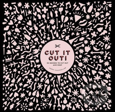 Cut It Out! (30 Papercut Designs to Cut Out and Keep) - kniha z kategorie Hobby