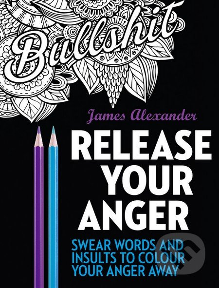 Release Your Anger - James Alexander - kniha z kategorie Pro dospělé