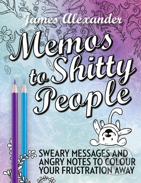 Memos to Shitty People - James Alexander - kniha z kategorie Pro dospělé