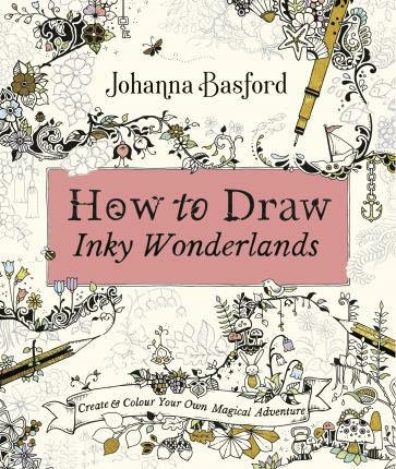 How to Draw Inky Wonderlands - Johanna Basford