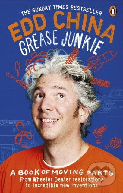 Grease Junkie (A book of moving parts) - Edd China - kniha z kategorie Přírodní vědy a technika