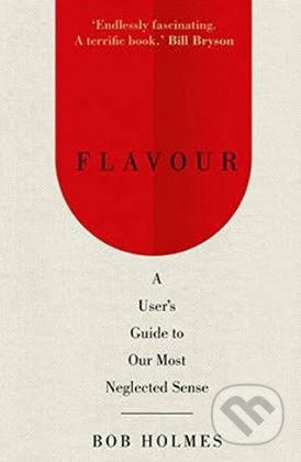 Flavour (A User's Guide to Our Most Neglected Sense) - kniha z kategorie Kuchařky