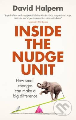 Inside the Nudge Unit (How Small Changes Can Make a Big Difference) - kniha z kategorie Psychologie