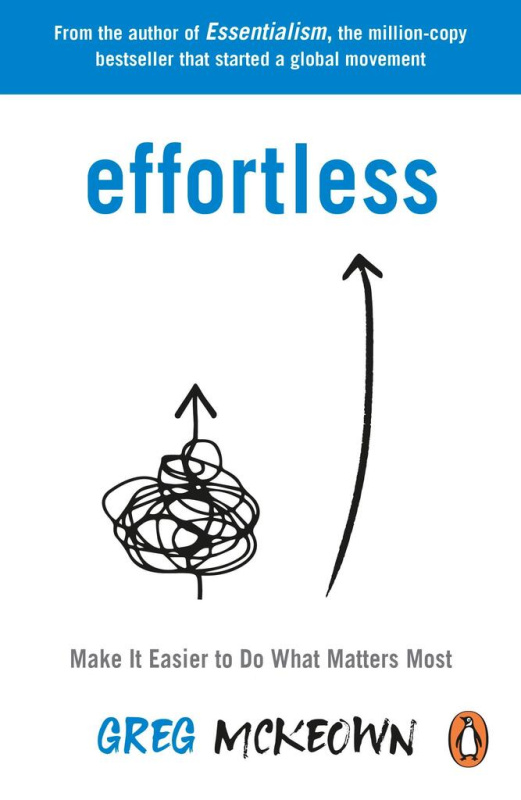 Effortless (Make It Easier to Do What Matters Most: The Instant New York Times Bestseller) - kniha z kategorie Odborné a naučné