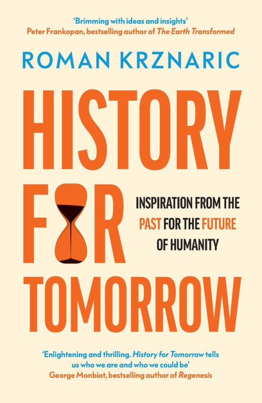History for Tomorrow (Inspiration from the Past for the Future of Humanity)
