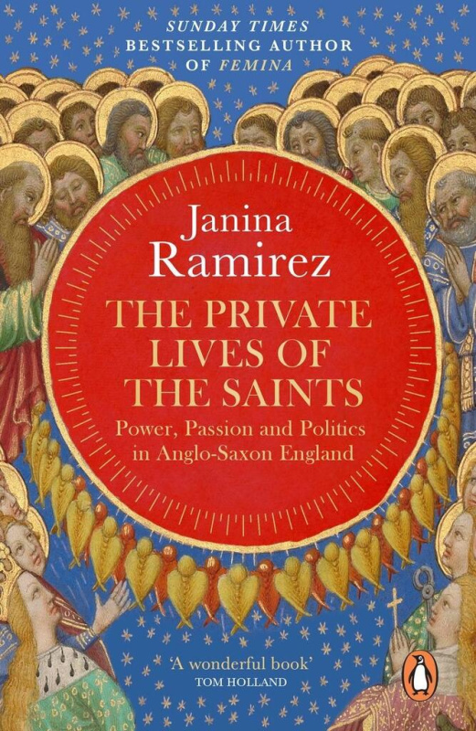 The Private Lives of the Saints (Power, Passion and Politics in Anglo-Saxon England) - kniha z kategorie Středověk