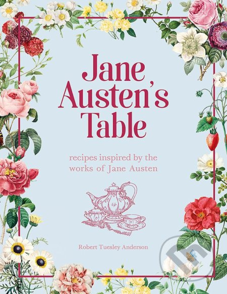 Jane Austen's Table (Recipes Inspired by the Works of Jane Austen) - kniha z kategorie Kuchařky