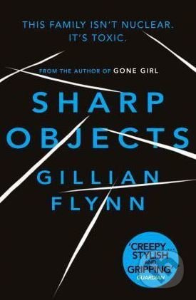 Sharp Objects - Gillian Flynn - kniha z kategorie Detektivky, thrillery a horory