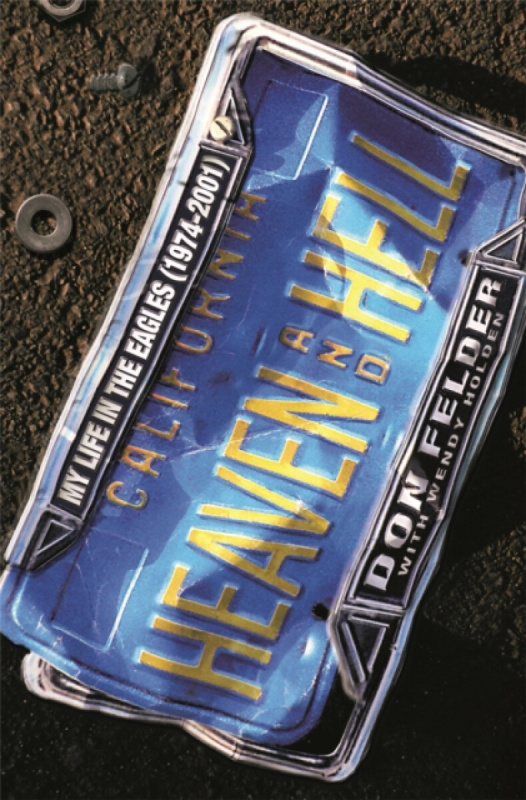 Heaven and Hell (My Life in the Eagles (1974 - 2001)) - kniha z kategorie Životopisy