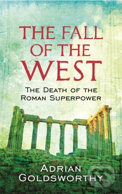 The Fall of the West (The Death of the Roman Superpower)