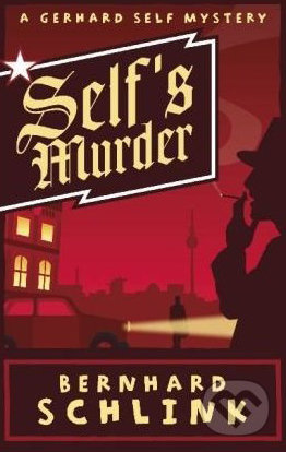 Self's Murder: A Gerhard Self Mystery - Bernhard Schlink - kniha z kategorie Beletrie