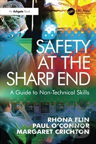 Safety at the Sharp End (A Guide to Non-Technical Skills) - kniha z kategorie Přírodní vědy a technika