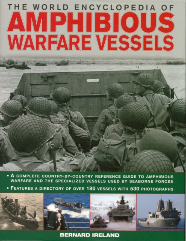 World Encyclopedia of Amphibious Warfare Vessels - Bernard Ireland
