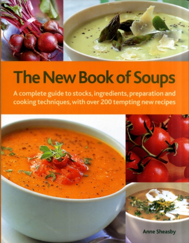 Anness Publishing New Book of Soups - Sheasby, Anne