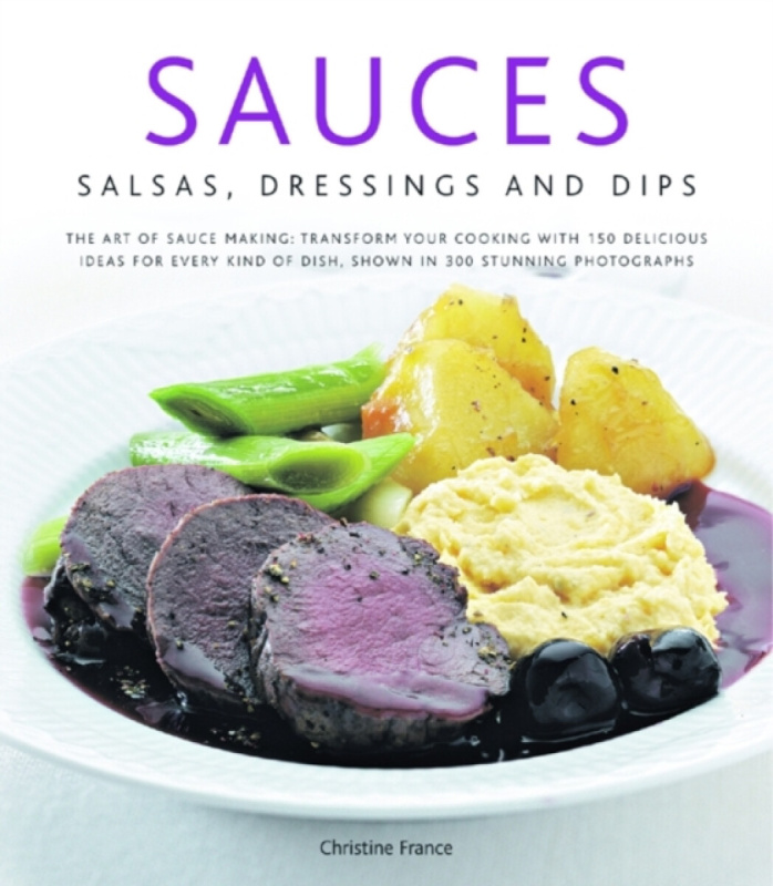 Sauces, Salsas, Dressings & Dips - Christine Franceová