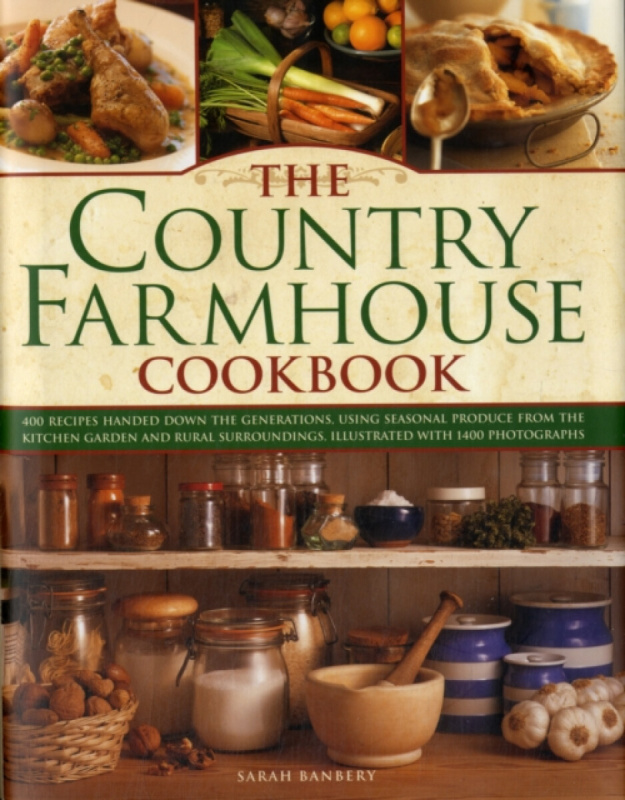 The Country Farmhouse Cookbook - Sarah Banbery