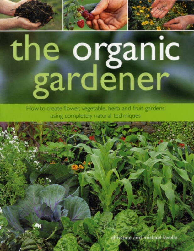 The Organic Gardener - Christine Lavelle, Michael Lavelle