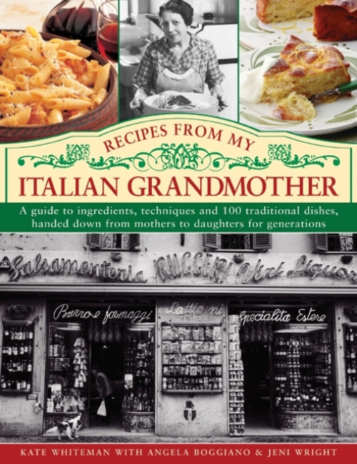 Anness Publishing Recipes from My Italian Grandmother - Whiteman, Kate