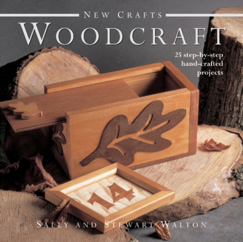 New Crafts: Woodcraft - Walton Sally, Stewart Walton