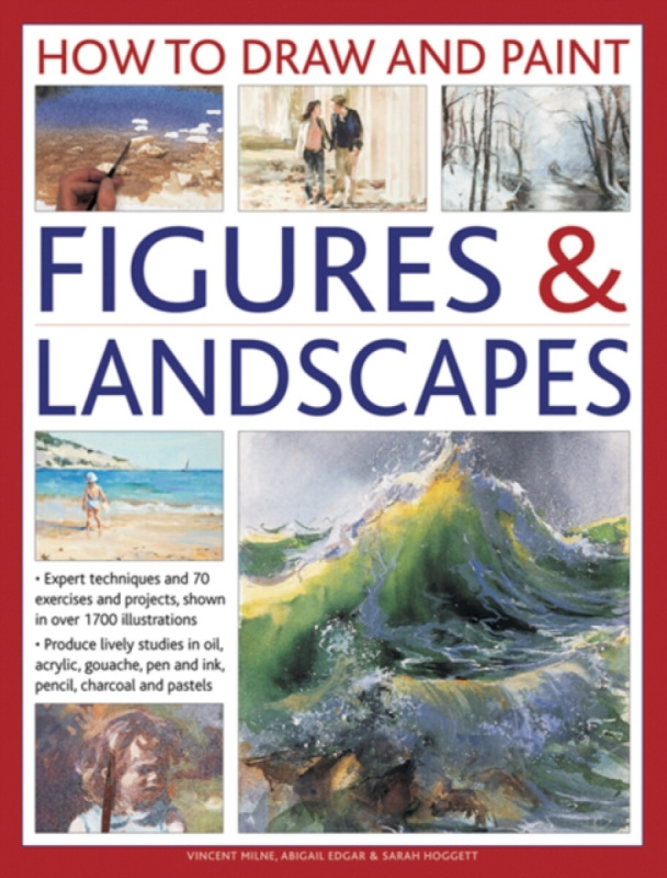 How To Draw And Paint Figures & Landscapes - Milne Vincent Edgar Abigail & Hogget Sarah