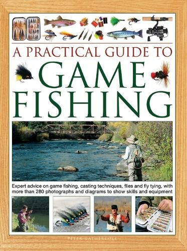 Anness Publishing Practical Guide to Game Fishing - Gathercole, Peter