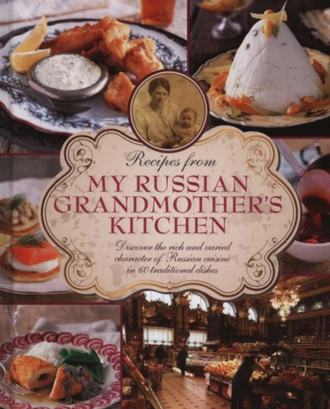 Recipes from My Russian Grandmother's Kitchen - Elena Makhonko