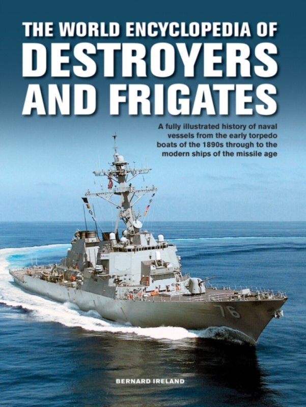 World Enc of Destroyers and Frigates - Bernard Ireland