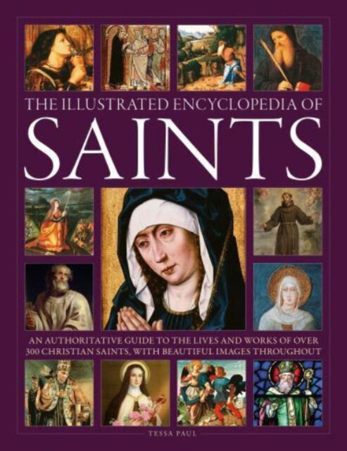 The Illustrated Encyclopedia of Saints - Tessa Paul