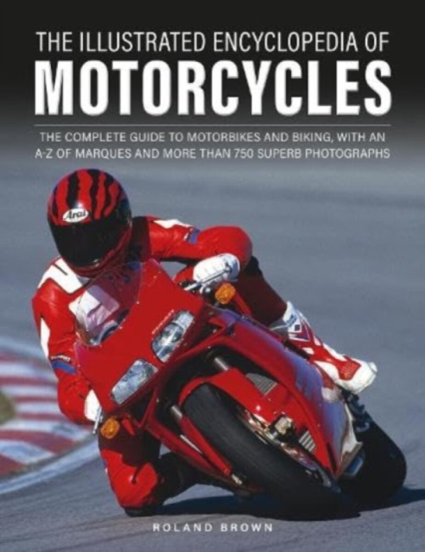 The Illustrated Encyclopedia of Motorcycles - Roland Brown