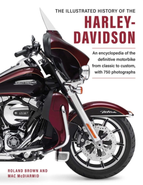 Anness Publishing Harley Davidson, The Illustrated History of the - Brown, Roland a McDiarmid, Mac