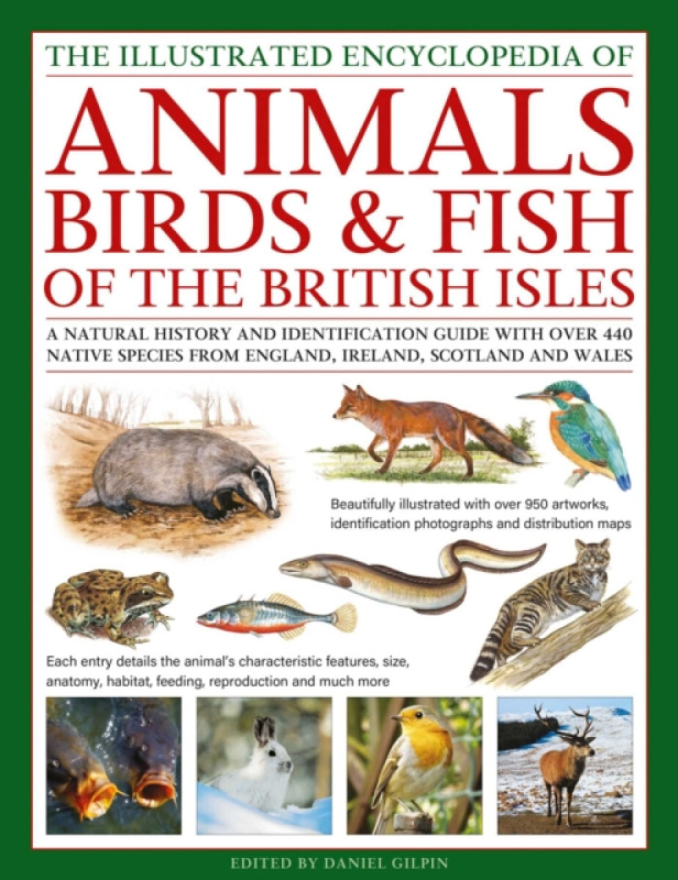 Anness Publishing Animals, Birds & Fish of the British Isles, Illustrated Guide to - Gilpin, Daniel
