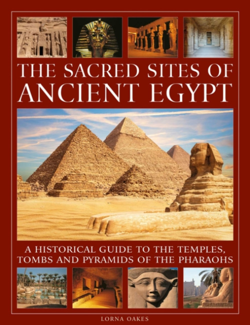 Anness Publishing Sacred Sites of Ancient Egypt - Oakes, Lorna