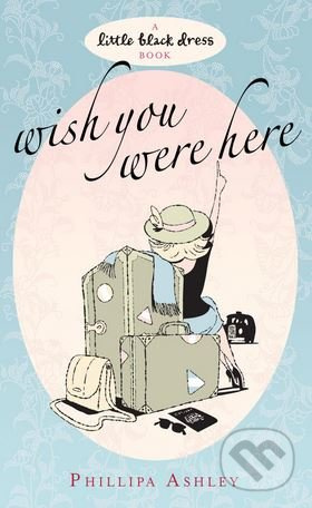 Wish you were here - Phillipa Ashley - kniha z kategorie Beletrie