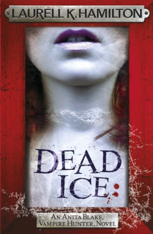 Dead Ice - Laurell K. Hamiltonová