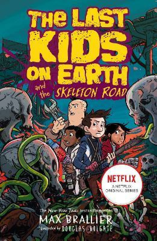 Last Kids on Earth and the Skeleton Road - Max Brallier - kniha z kategorie Pro děti