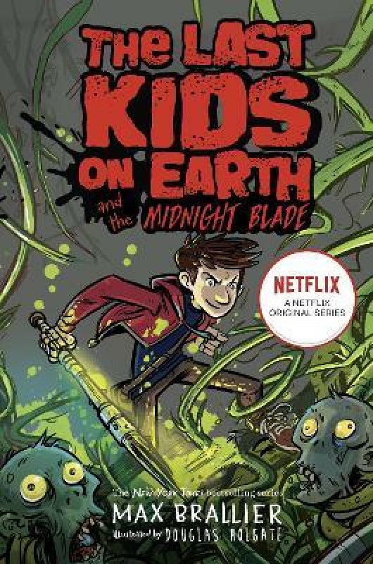 Last Kids on Earth and the Midnight Blade - Max Brallier - kniha z kategorie Pro děti
