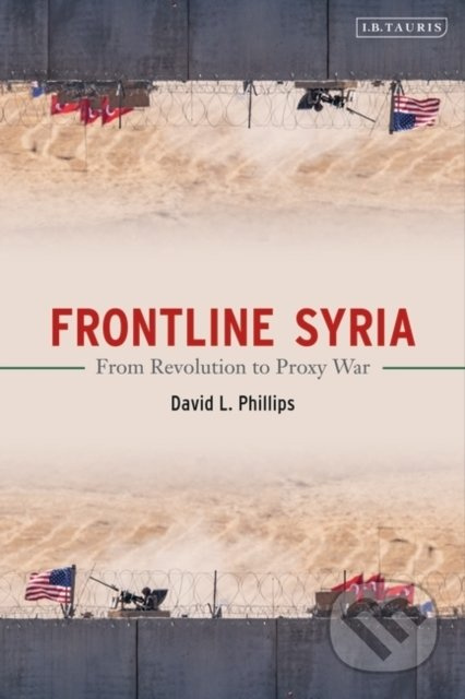 Frontline Syria (From Revolution to Proxy War) - David L. Phillips - kniha z kategorie Humanitní a společenské vědy