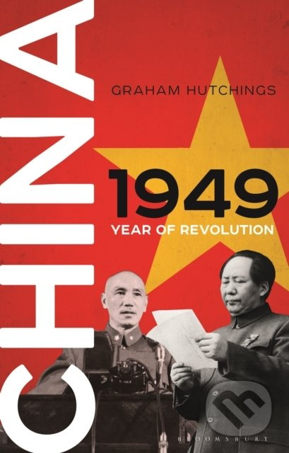 China 1949 (Year of Revolution) - Graham Hutchings - kniha z kategorie Historie